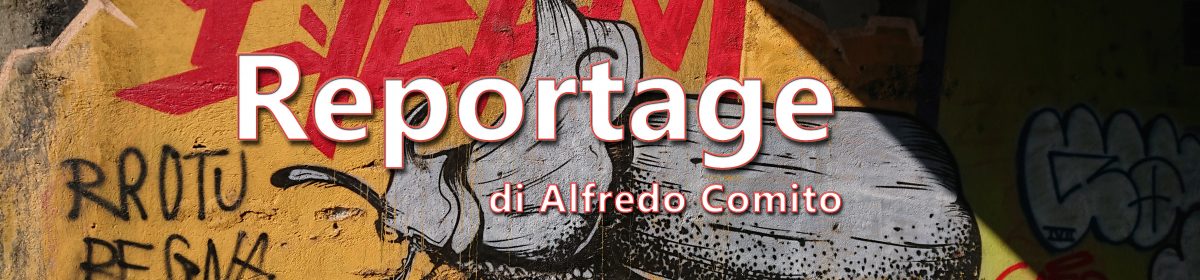 Reportage diAlfredoComito